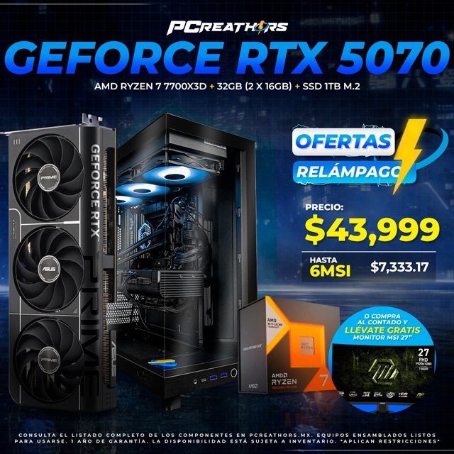 OFC008 - Equipo AMD Ryzen 7 7700X3D + 32GB (2x16GB) + GeForce RTX 5070